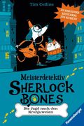 Meisterdetektiv Sherlock Bones. Band. 1: Die Jagd nach den Kronjuwelen Cover des Buches Meisterdetektiv Sherlock Bones. Band. 1: Die Jagd nach den Kronjuwelen (ISBN: 9783473409105)