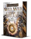 Wild, Wild Ghost - Oder: wenn Western auf Geisterjagd trifft Cover des Buches Wild, Wild Ghost - Oder: wenn Western auf Geisterjagd trifft (ISBN: null)
