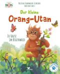 Der kleine Orang-Utan - Zu Hause im Regenwald Cover des Buches Der kleine Orang-Utan - Zu Hause im Regenwald (ISBN: 9783734860171)