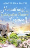 Neuanfang in der verträumten Pension in Cornwall Cover des Buches Neuanfang in der verträumten Pension in Cornwall (ISBN: 9783751730297)