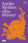 Antike Mythen ohne Männer