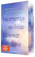 Moments So Blue Like Our Love (Blue Eternity 1) Cover des Buches Moments So Blue Like Our Love (Blue Eternity 1) (ISBN: 9783958188235)