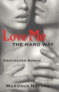 Love Me - The Hard Way Cover des Buches Love Me - The Hard Way (ISBN: null)