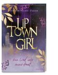 Uptown Girl (Band 1) – Dein Lied unter meiner Haut Cover des Buches Uptown Girl (Band 1) – Dein Lied unter meiner Haut (ISBN: 9783961295265)