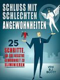 Schluss mit schlechten Angewohnheiten: 25 Schritte, um JEDE negative Gewohnheit zu eliminieren Cover des Buches Schluss mit schlechten Angewohnheiten: 25 Schritte, um JEDE negative Gewohnheit zu eliminieren (ISBN: B00WRV3FKC)