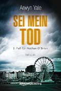 Sei mein Tod Cover des Buches Sei mein Tod (ISBN: 9781477880708)
