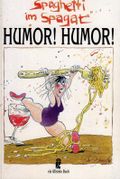 Spaghetti im Spagat, Humor! Humor! Cover des Buches Spaghetti im Spagat, Humor! Humor! (ISBN: 9783548227504)