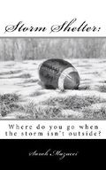 Storm Shelter: Where do you go when the storm isn't outside? Cover des Buches Storm Shelter: Where do you go when the storm isn't outside? (ISBN: B00K4Q2B8E)