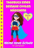Tagebuch eines beinahe coolen Mädchens -Meine neue Schule - (Urkomisches Buch für Mädchen zwischen 8-12 Jahren): Diary of an Almost Cool Girl - My New School - German Version Cover des Buches Tagebuch eines beinahe coolen Mädchens -Meine neue Schule - (Urkomisches Buch für Mädchen zwischen 8-12 Jahren): Diary of an Almost Cool Girl - My New School - German Version (ISBN: B00OHBE5ZO)
