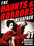 The Haunts & Horrors Megapack: 31 Modern & Classic Stories Cover des Buches The Haunts & Horrors Megapack: 31 Modern & Classic Stories (ISBN: 9781434443090)