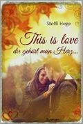This is love - dir gehört mein Herz Cover des Buches This is love - dir gehört mein Herz (ISBN: null)