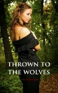 Thrown to the Wolves Cover des Buches Thrown to the Wolves (ISBN: B007O1O4G4)