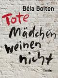 Tote Mädchen weinen nicht Cover des Buches Tote Mädchen weinen nicht (ISBN: null)