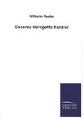 Unseres Herrgotts Kanzlei Cover des Buches Unseres Herrgotts Kanzlei (ISBN: 9783846036617)