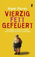 Vierzig - Fett - Gefeuert: Das Jahr, in dem ich meinen Job verlor und mein Leben fand Cover des Buches Vierzig - Fett - Gefeuert: Das Jahr, in dem ich meinen Job verlor und mein Leben fand (ISBN: 9783548369228)