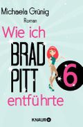 Wie ich Brad Pitt entführte Cover des Buches Wie ich Brad Pitt entführte (ISBN: null)