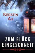 Zum Glück eingeschneit Cover des Buches Zum Glück eingeschneit (ISBN: B00P9VZ8WU)