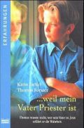 ... weil mein Vater Priester ist Cover des Buches ... weil mein Vater Priester ist (ISBN: 9783404615032)