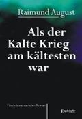 Als der Kalte Krieg am kältesten war Cover des Buches Als der Kalte Krieg am kältesten war (ISBN: 9783862681488)