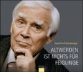 Altwerden ist nichts für Feiglinge Cover des Buches Altwerden ist nichts für Feiglinge (ISBN: 9783579076348)