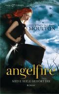 Angelfire - Meine Seele gehört dir Cover des Buches Angelfire - Meine Seele gehört dir (ISBN: 9783442203949)