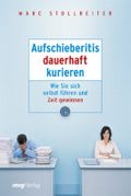 Aufschieberitis dauerhaft kurieren Cover des Buches Aufschieberitis dauerhaft kurieren (ISBN: 9783636071521)