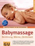 Babymassage Berührung, Wärme, Zärtlichkeit Cover des Buches Babymassage Berührung, Wärme, Zärtlichkeit (ISBN: 9783774266995)