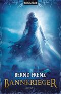 Bannkrieger Cover des Buches Bannkrieger (ISBN: 9783442268078)