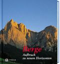 Berge, Aufbruch zu neuen Horizonten Cover des Buches Berge, Aufbruch zu neuen Horizonten (ISBN: 9783702224226)