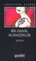 Bis dann, Schnüffler Cover des Buches Bis dann, Schnüffler (ISBN: 9783894250638)