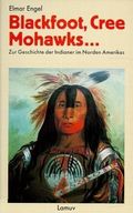 Blackfoot, Cree, Mohwaks . . . Cover des Buches Blackfoot, Cree, Mohwaks . . . (ISBN: 9783889773494)