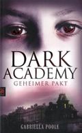 Dark Academy - Geheimer Pakt Cover des Buches Dark Academy - Geheimer Pakt (ISBN: 9783570160978)