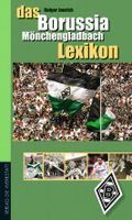 Das Borussia Mönchengladbach Lexikon Cover des Buches Das Borussia Mönchengladbach Lexikon (ISBN: 9783895335853)