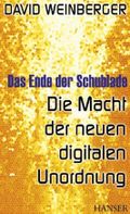 Das Ende der Schublade: Die Macht der neuen digitalen Unordnung Cover des Buches Das Ende der Schublade: Die Macht der neuen digitalen Unordnung (ISBN: 9783446412217)