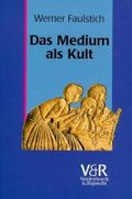 Das Medium als Kult Cover des Buches Das Medium als Kult (ISBN: 9783525207857)