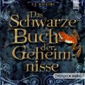 Das Schwarze Buch der Geheimnisse Cover des Buches Das Schwarze Buch der Geheimnisse (ISBN: 9783837304213)