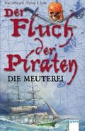 Der Fluch der Piraten - Die Meuterei Cover des Buches Der Fluch der Piraten - Die Meuterei (ISBN: 9783401029658)