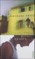 Der Geschmack wilder Feigen Cover des Buches Der Geschmack wilder Feigen (ISBN: 9783492042987)