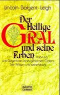 Der Heilige Gral und seine Erben Cover des Buches Der Heilige Gral und seine Erben (ISBN: 9783404601820)