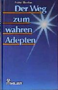 Der Weg zum wahren Adepten Cover des Buches Der Weg zum wahren Adepten (ISBN: 9783762600046)