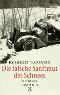 Die falsche Sanftmut des Schnees Cover des Buches Die falsche Sanftmut des Schnees (ISBN: 9783596137459)