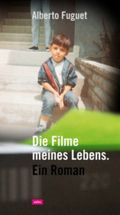 Die Filme meines Lebens. Ein Roman Cover des Buches Die Filme meines Lebens. Ein Roman (ISBN: 9783937663050)