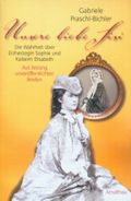 Die ganze Wahrheit über Erzherzogin Sophie und Kaiserin Elisabeth Cover des Buches Die ganze Wahrheit über Erzherzogin Sophie und Kaiserin Elisabeth (ISBN: 9783850026376)