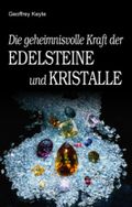 Die geheimnisvolle Kraft der Edelsteine und Kristalle Cover des Buches Die geheimnisvolle Kraft der Edelsteine und Kristalle (ISBN: 9783933203915)