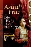 Die Hexe von Freiburg Cover des Buches Die Hexe von Freiburg (ISBN: 9783499215353)