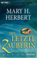 Die letzte Zauberin Cover des Buches Die letzte Zauberin (ISBN: 9783453530669)