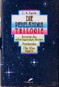 Die Perelandra Trilogie. Jenseits des schweigenden Sterns / Perelandra / Die böse Macht Cover des Buches Die Perelandra Trilogie. Jenseits des schweigenden Sterns / Perelandra / Die böse Macht (ISBN: null)