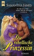 Die rebellische Prinzessin Cover des Buches Die rebellische Prinzessin (ISBN: 9783453184947)