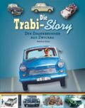 Die Trabi-Story Cover des Buches Die Trabi-Story (ISBN: 9781445462660)