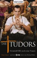 Die Tudors. Heinrich VIII. und seine Frauen Cover des Buches Die Tudors. Heinrich VIII. und seine Frauen (ISBN: 9783442370580)